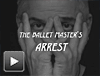 Arrest of ballet master